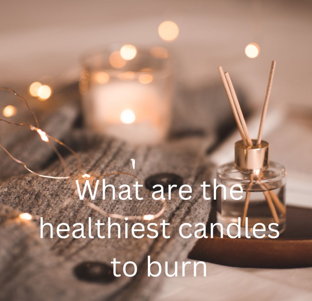 What Are the Healthiest Candles To Burn?